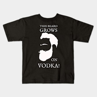 This Beard Grows On Vodka! Kids T-Shirt